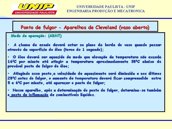 UNIVERSIDADE PAULISTA - UNIP ENGENHARIA PRODUÇÃO E MECATRONICA Ponto de fulgor - Aparelhos de