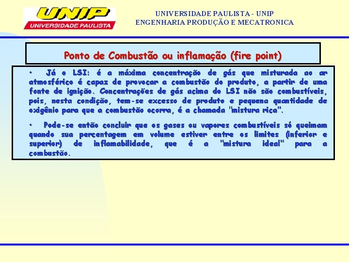 UNIVERSIDADE PAULISTA - UNIP ENGENHARIA PRODUÇÃO E MECATRONICA Ponto de Combustão ou inflamação (fire