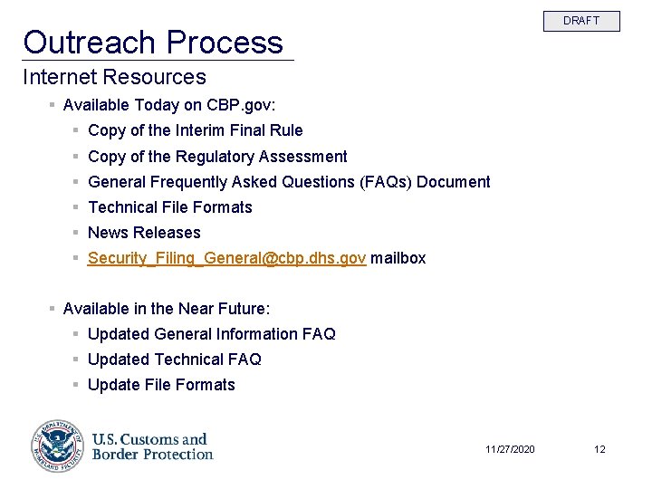 DRAFT Outreach Process Internet Resources § Available Today on CBP. gov: § Copy of