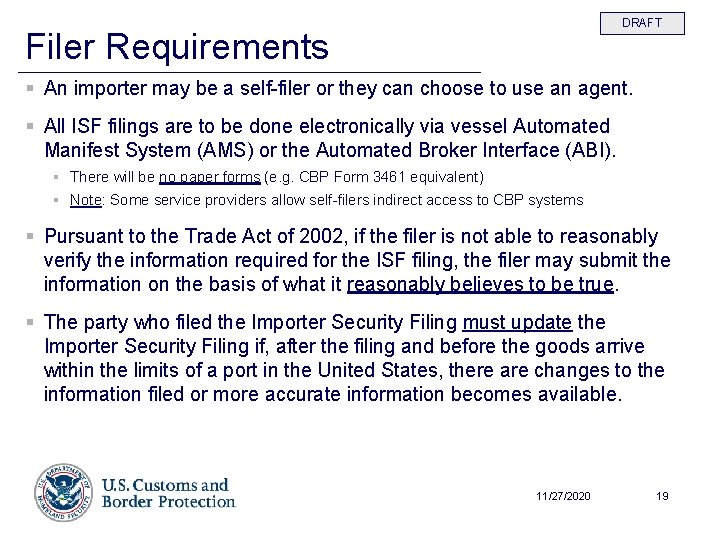 DRAFT Filer Requirements § An importer may be a self-filer or they can choose