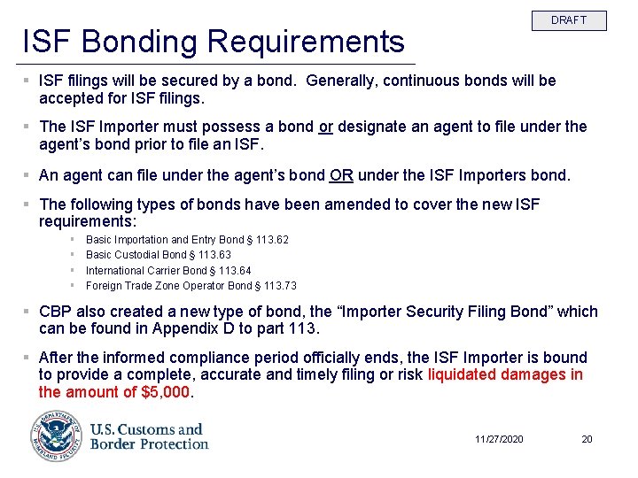 DRAFT ISF Bonding Requirements § ISF filings will be secured by a bond. Generally,