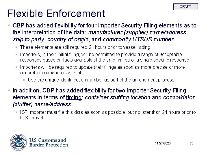 DRAFT Flexible Enforcement § CBP has added flexibility for four Importer Security Filing elements