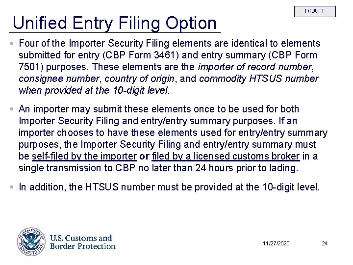 DRAFT Unified Entry Filing Option § Four of the Importer Security Filing elements are