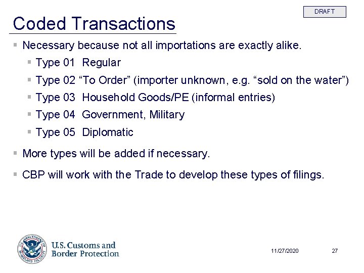 DRAFT Coded Transactions § Necessary because not all importations are exactly alike. § Type
