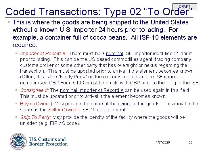DRAFT Coded Transactions: Type 02 “To Order” § This is where the goods are