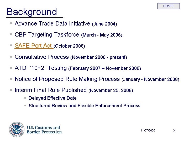 DRAFT Background § Advance Trade Data Initiative (June 2004) § CBP Targeting Taskforce (March