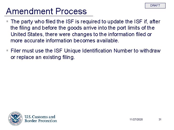 DRAFT Amendment Process § The party who filed the ISF is required to update