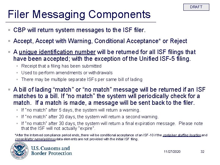 DRAFT Filer Messaging Components § CBP will return system messages to the ISF filer.