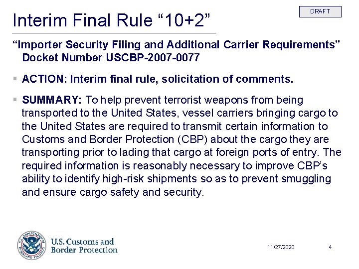 DRAFT Interim Final Rule “ 10+2” “Importer Security Filing and Additional Carrier Requirements” Docket