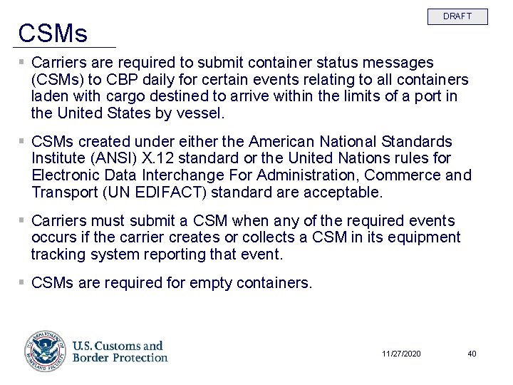 DRAFT CSMs § Carriers are required to submit container status messages (CSMs) to CBP