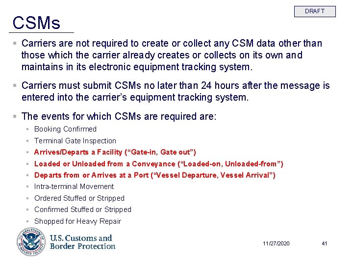 DRAFT CSMs § Carriers are not required to create or collect any CSM data
