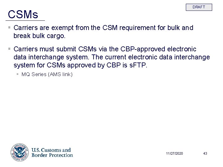 DRAFT CSMs § Carriers are exempt from the CSM requirement for bulk and break