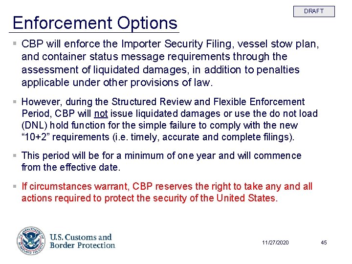 DRAFT Enforcement Options § CBP will enforce the Importer Security Filing, vessel stow plan,