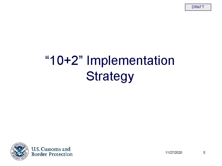 DRAFT “ 10+2” Implementation Strategy 11/27/2020 5 