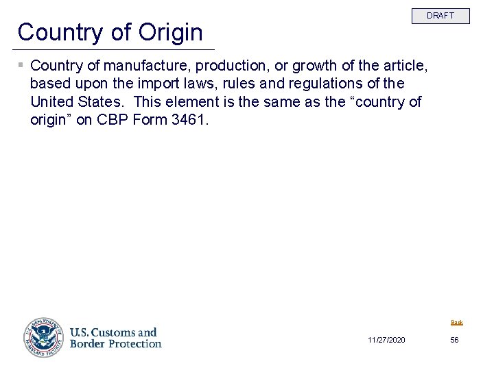 DRAFT Country of Origin § Country of manufacture, production, or growth of the article,