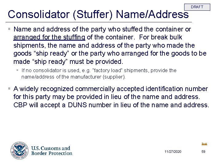 Consolidator (Stuffer) Name/Address DRAFT § Name and address of the party who stuffed the
