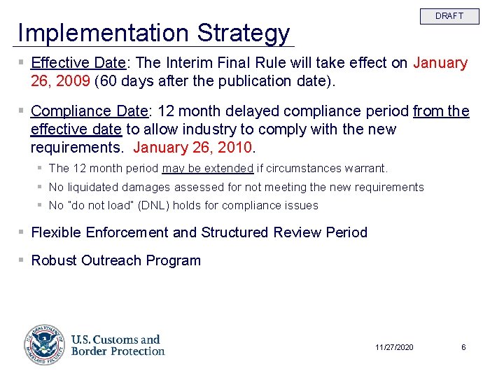 DRAFT Implementation Strategy § Effective Date: The Interim Final Rule will take effect on