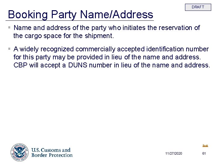 DRAFT Booking Party Name/Address § Name and address of the party who initiates the