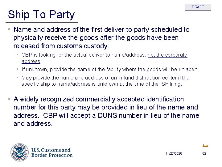 DRAFT Ship To Party § Name and address of the first deliver-to party scheduled