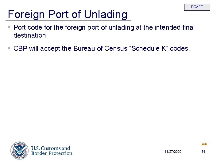 DRAFT Foreign Port of Unlading § Port code for the foreign port of unlading