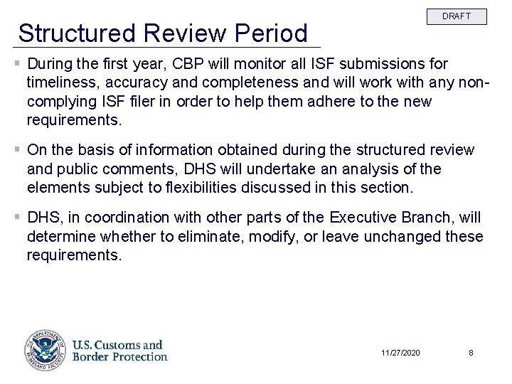 DRAFT Structured Review Period § During the first year, CBP will monitor all ISF