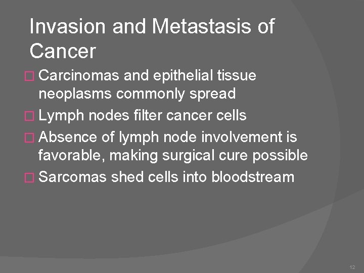 Invasion and Metastasis of Cancer � Carcinomas and epithelial tissue neoplasms commonly spread �