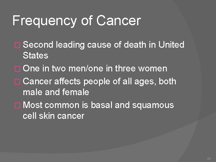 Frequency of Cancer � Second leading cause of death in United States � One