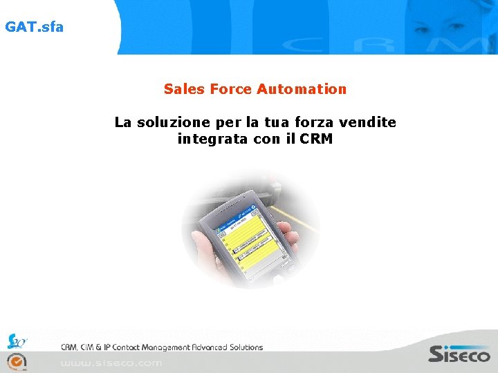 GAT. sfa Sales Force Automation La soluzione per la tua forza vendite integrata con