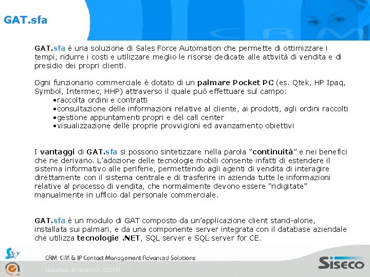 GAT. sfa è una soluzione di Sales Force Automation che permette di ottimizzare i