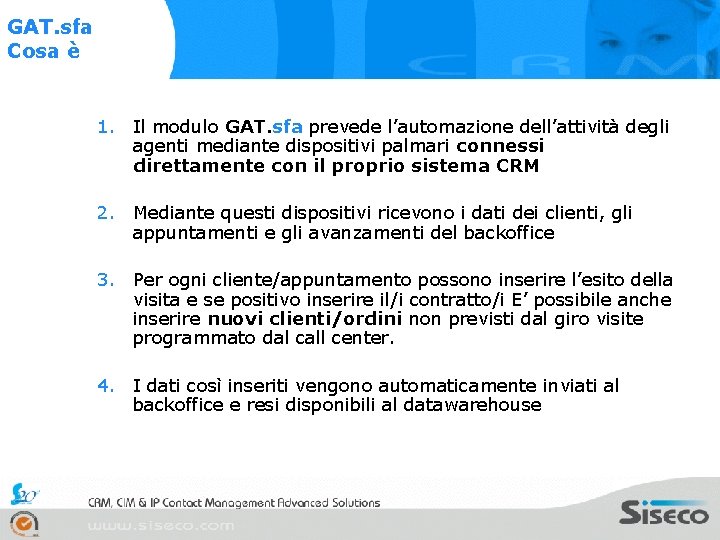 GAT. sfa Cosa è 1. Il modulo GAT. sfa prevede l’automazione dell’attività degli agenti