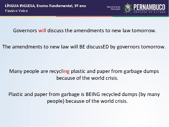 LÍNGUA INGLESA, Ensino Fundamental, 9º ano Passive Voice Governors will discuss the amendments to