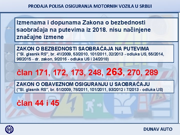 PRODAJA POLISA OSIGURANJA MOTORNIH VOZILA U SRBIJI Izmenama i dopunama Zakona o bezbednosti saobraćaja