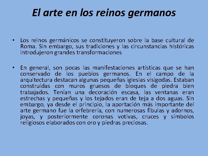 El arte en los reinos germanos • Los reinos germánicos se constituyeron sobre la