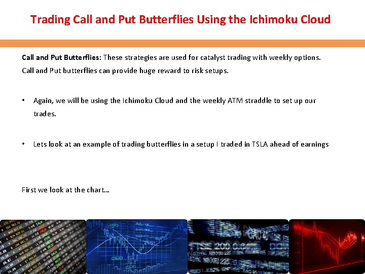 Trading Call and Put Butterflies Using the Ichimoku Cloud Call and Put Butterflies: These Trading Call and Put Butterflies Using the Ichimoku Cloud Call and Put Butterflies: These