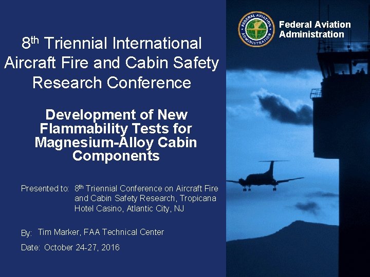 8 th Triennial International Aircraft Fire and Cabin Safety Research Conference Development of New