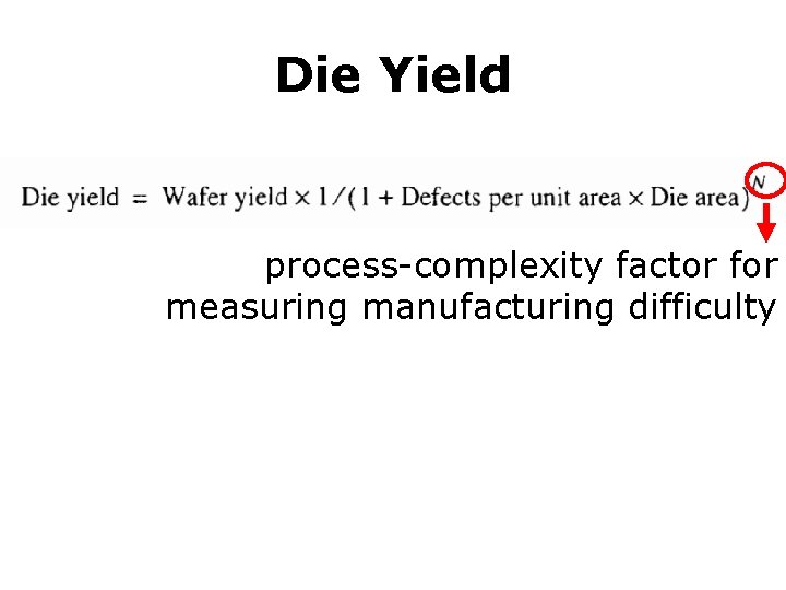 Die Yield process-complexity factor for measuring manufacturing difficulty 