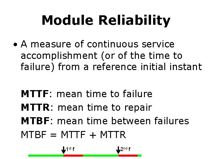 Module Reliability • A measure of continuous service accomplishment (or of the time to