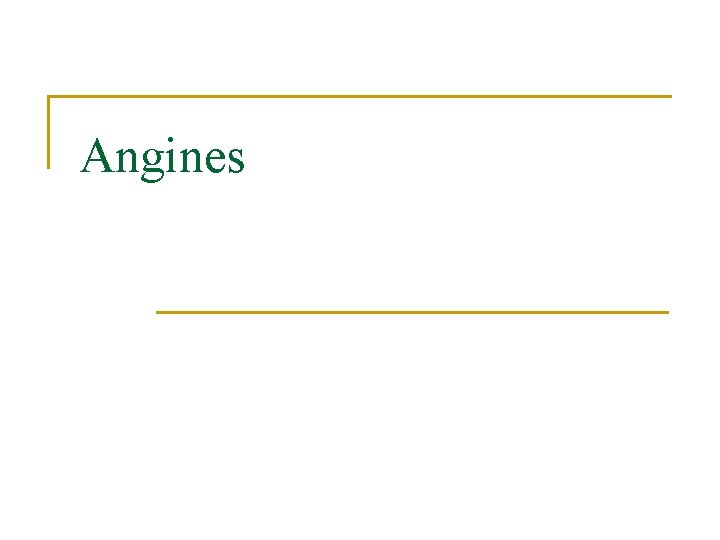 Angines Angines