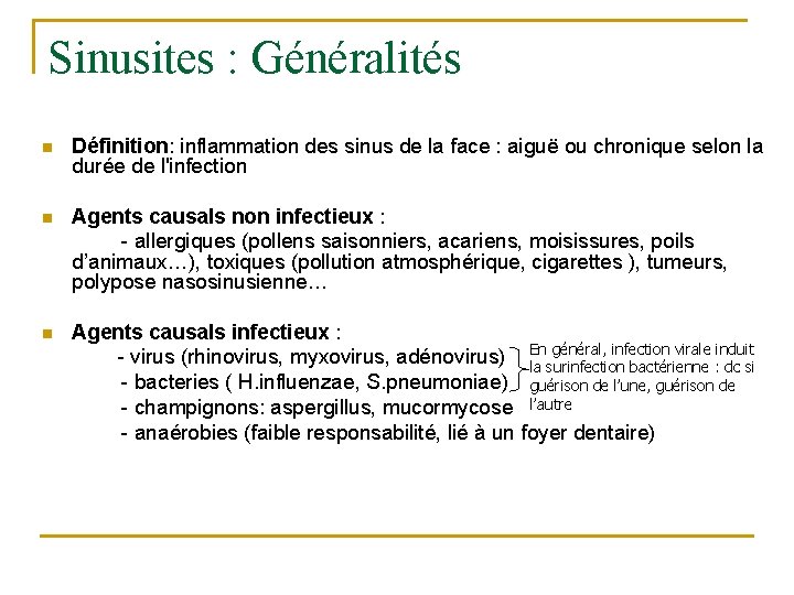 Sinusites : Généralités n Définition: inflammation des sinus de la face : aiguë ou Sinusites : Généralités n Définition: inflammation des sinus de la face : aiguë ou