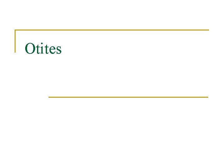 Otites Otites