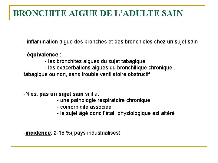 BRONCHITE AIGUE DE L’ADULTE SAIN - inflammation aigue des bronches et des bronchioles chez BRONCHITE AIGUE DE L’ADULTE SAIN - inflammation aigue des bronches et des bronchioles chez