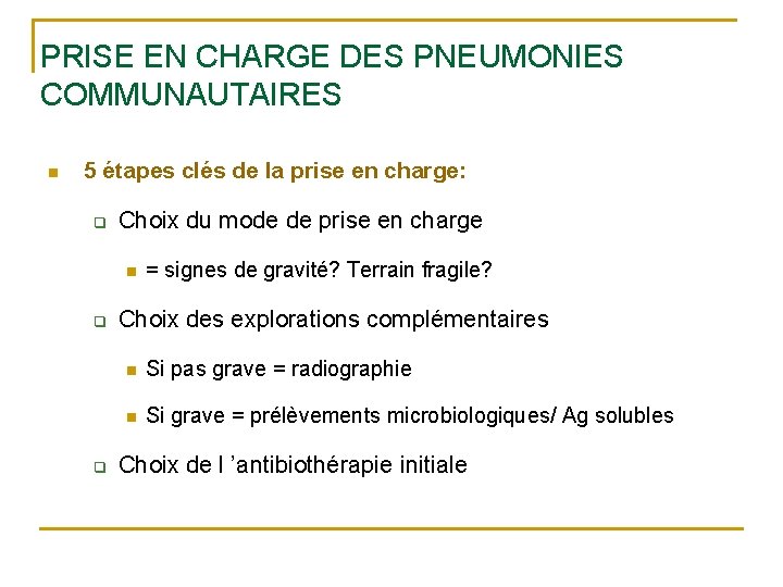 PRISE EN CHARGE DES PNEUMONIES COMMUNAUTAIRES n 5 étapes clés de la prise en PRISE EN CHARGE DES PNEUMONIES COMMUNAUTAIRES n 5 étapes clés de la prise en