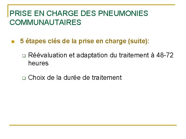 PRISE EN CHARGE DES PNEUMONIES COMMUNAUTAIRES n 5 étapes clés de la prise en PRISE EN CHARGE DES PNEUMONIES COMMUNAUTAIRES n 5 étapes clés de la prise en