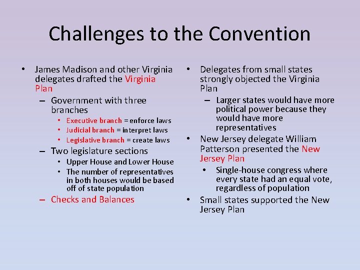 Challenges to the Convention • James Madison and other Virginia delegates drafted the Virginia