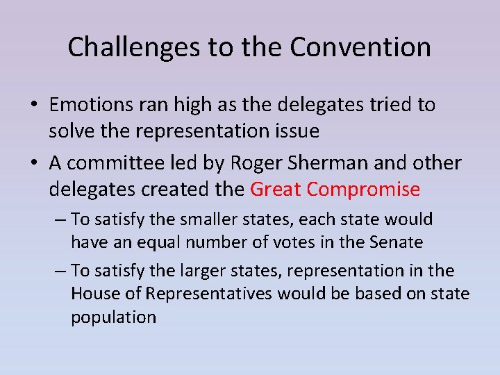 Challenges to the Convention • Emotions ran high as the delegates tried to solve