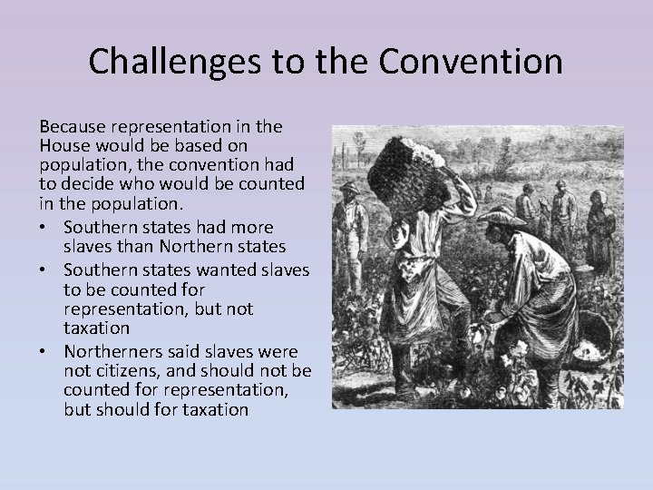 Challenges to the Convention Because representation in the House would be based on population,