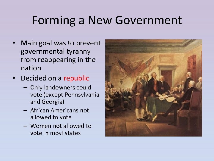 Forming a New Government • Main goal was to prevent governmental tyranny from reappearing