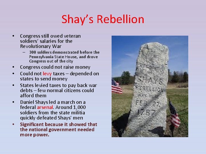 Shay’s Rebellion • Congress still owed veteran soldiers’ salaries for the Revolutionary War –