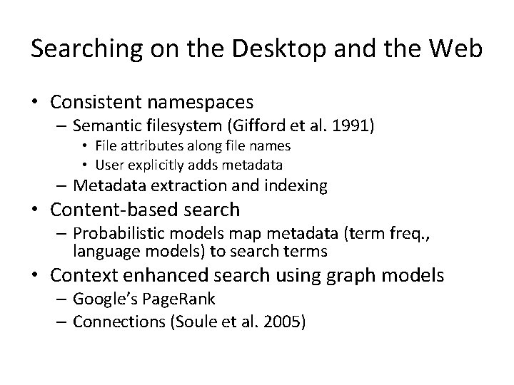Searching on the Desktop and the Web • Consistent namespaces – Semantic filesystem (Gifford