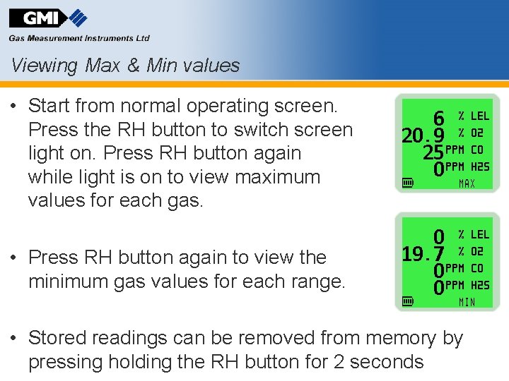 Viewing Max & Min values • Start from normal operating screen. Press the RH